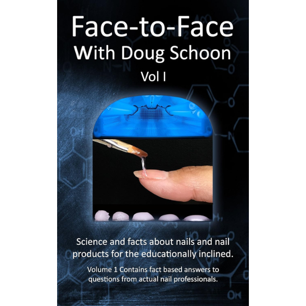 Book cover of "Face-To-Face with Doug Schoon Volume I: Science and Facts about Nails/nail Products for the Educationally Inclined." A hand applies nail product with a brush over a chemical formula background. Read more at Aerovex Systems (aerovexsystems.com)